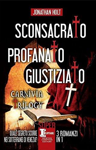 Sconsacrato-Profanato-Giustiziato. Carnivia trilogy