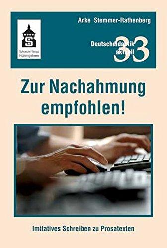 Zur Nachahmung empfohlen!: Imiatives Schreiben zu Prosatexten (Deutschdidaktik aktuell)