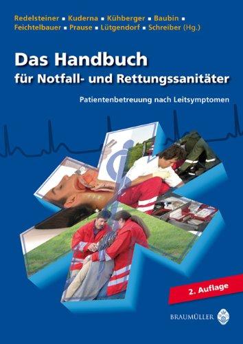 Das Handbuch für Notfall- und Rettungssanitäter 2011: Patientenbetreuung nach Leitsymptomen - 2. Auflage