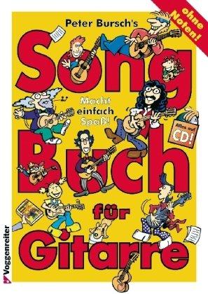 Peter Burschs Songbuch für Gitarre. Ohne Noten: Macht einfach Spaß! Alles auf CD