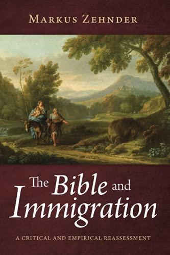 The Bible and Immigration: A Critical and Empirical Reassessment