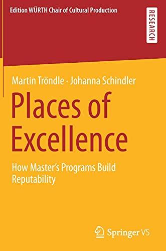 Places of Excellence: How Master’s Programs Build Reputability (Edition WÜRTH Chair of Cultural Production)