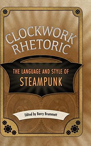 Clockwork Rhetoric: The Language and Style of Steampunk