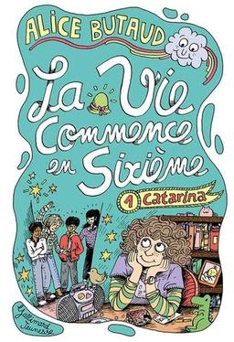 La vie commence en sixième. Vol. 1. Catarina