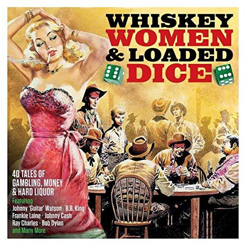 Whiskey,Women & Loaded Dice