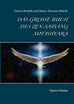 Das große Buch des Zen-Satsang mit Ishvara: Opera Omnia