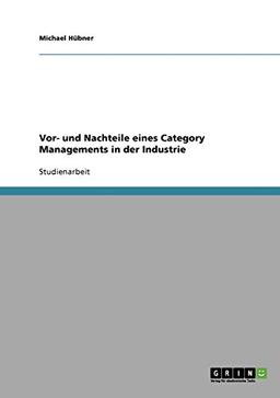 Vor- und Nachteile eines Category Managements in der Industrie