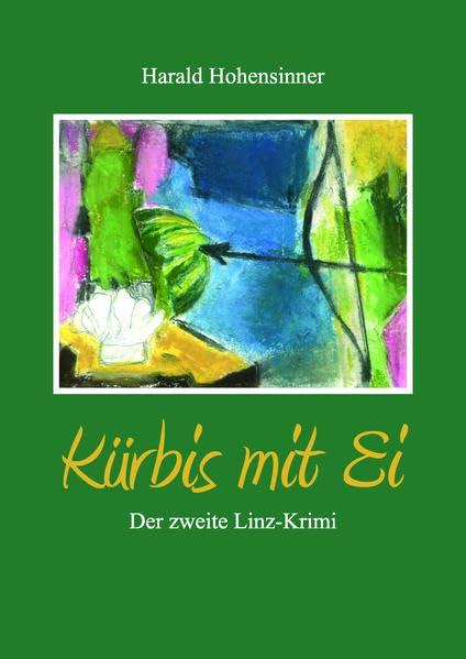 Kürbis mit Ei: Zweiter Linz-Krimi