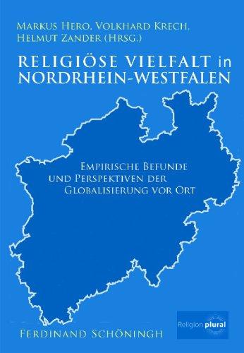 Religiöse Vielfalt in Nordrhein-Westfalen: Empirische Befunde und Perspektiven der Globalisierung vor Ort