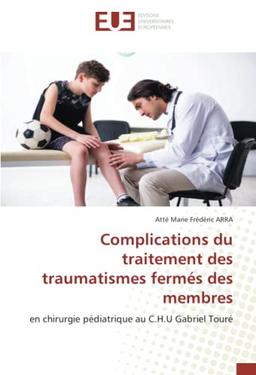 Complications du traitement des traumatismes fermés des membres: en chirurgie pédiatrique au C.H.U Gabriel Touré