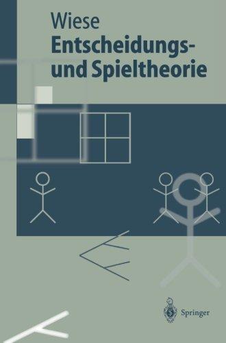 Entscheidungs- und Spieltheorie (Springer-Lehrbuch)