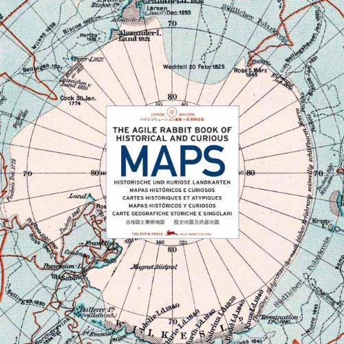 Cartes historiques et atypiques. The Agile rabbit book of historical and curious maps. Historische und kuriose Landkarten