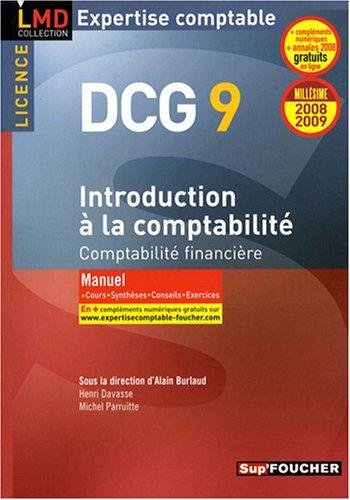 Introduction à la comptabilité, comptabilité financière, licence DCG 9 : manuel, 2008-2009 : cours, synthèses, conseils, exercices