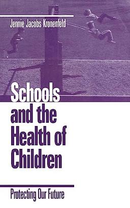 Schools and the Health of Children: Protecting Our Future