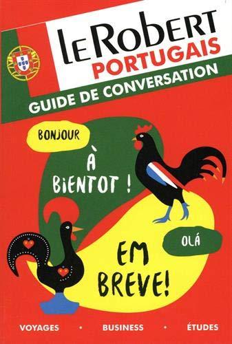 Le Robert portugais : guide de conversation : voyages, business, études