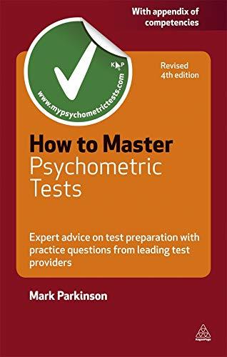 How to Master Psychometric Tests: Expert Advice on Test Preparation with Practice Questions from Leading Test Providers (Careers & Testing)