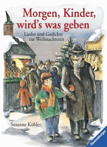 Morgen, Kinder, wird's was geben. Lieder und Gedichte zur Weihnachtszeit