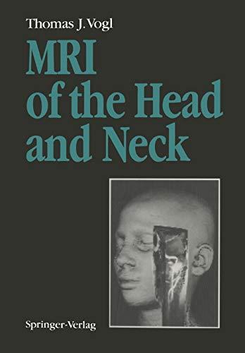 MRI of the Head and Neck: Functional Anatomy - Clinical Findings - Pathology - Imaging