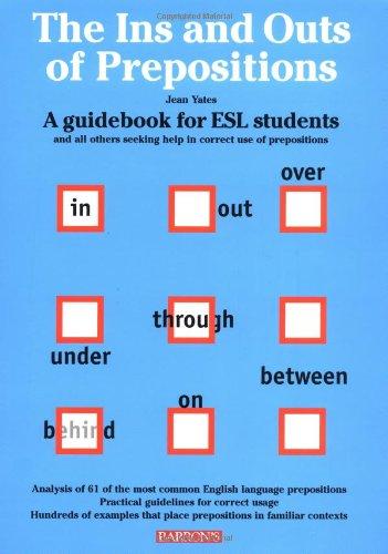 The Ins and Outs of Prepositions: A Guidebook for ESL Students