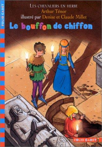 Les chevaliers en herbe. Vol. 1. Le bouffon de chiffon