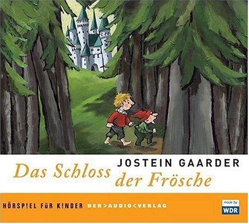 Das Schloss der Frösche. CD: Hörspiel für Kinder