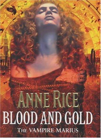 Blood and Gold: The Vampire Marius (The Vampire Chronicles)