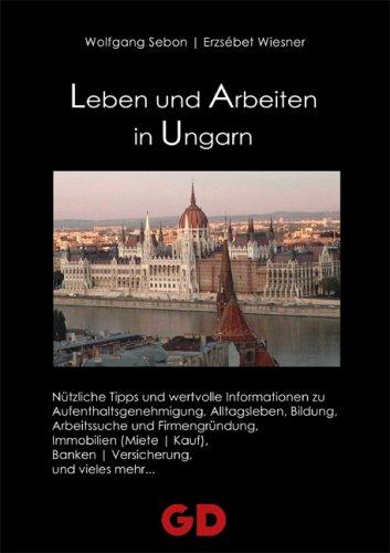 Leben und Arbeiten in Ungarn