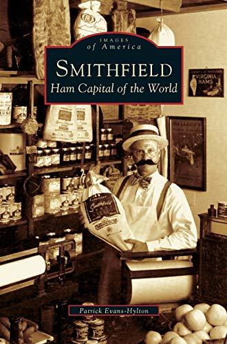 Smithfield: : Ham Capital of the World