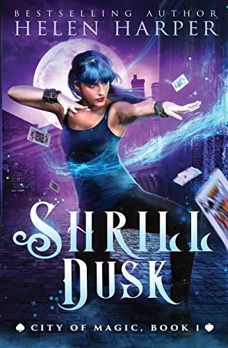 Shrill Dusk (City of Magic, Band 1)