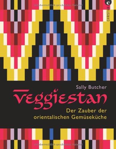 Veggiestan: Der Zauber der orientalischen Gemüseküche