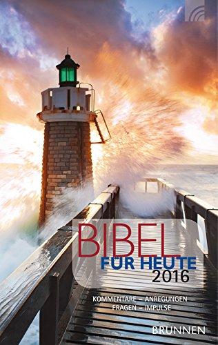 Bibel für heute 2016: Kommentare - Anregungen - Fragen - Impulse