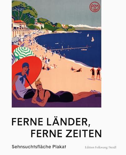 Ferne Länder, Ferne Zeiten : Sehnsuchtsfläche Plakat