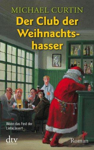 Der Club der Weihnachtshasser: Roman