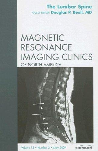 The Lumbar Spine: An Issue of Magnetic Resonance Imaging Clinics (Magnetic Resonance Imaging Clinics Of North America, Band 15)