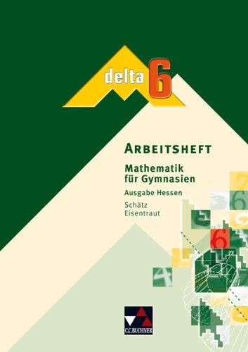 delta - H / Arbeitsheft 6: Mathematik für Gymnasien