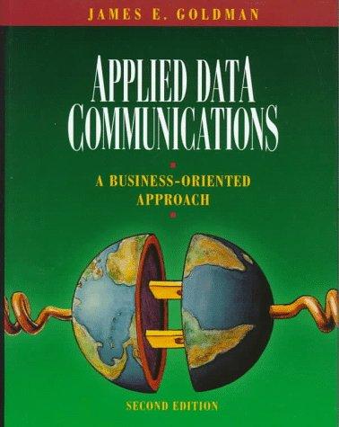 Applied Data Communications: A Business-Oriented Approach