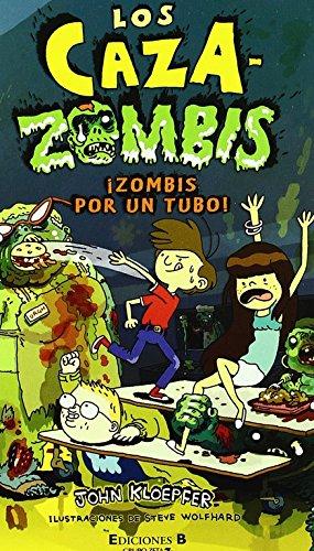 Zombis por un tubo! / Undead Ahead (Los Caza Zombies / the Zombie Chasers)