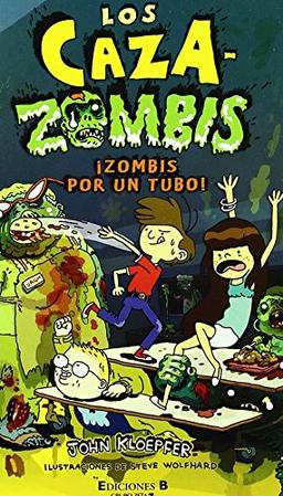 Zombis por un tubo! / Undead Ahead (Los Caza Zombies / the Zombie Chasers)