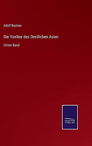 Die Voelker des Oestlichen Asien: Dritter Band