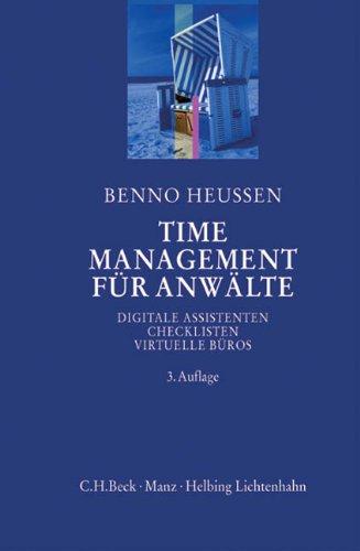 Time-Management für Anwälte: Digitale Assistenten, Checklisten, virtuelle Büros und andere nützliche Arbeitstechniken, Rechtsstand: vorausichtlich März 2009