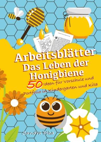 KitaFix-Kreativ: Arbeitsblätter Das Leben der Honigbiene (50 Ideen für Vorschule und Portfolio in Kindergarten und Kita) Amazon Edition: Vorlagen zum Kopieren für Kinder ab 4 Jahren.