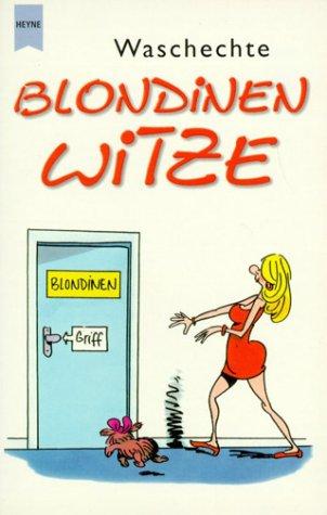 Waschechte Blondinen Witze.