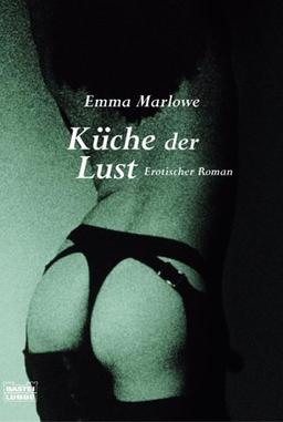 Küche der Lust. Erotischer Roman