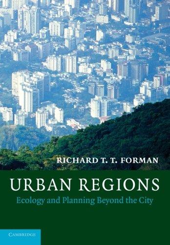 Urban Regions: Ecology And Planning Beyond The City (Cambridge Studies in Landscape Ecology)