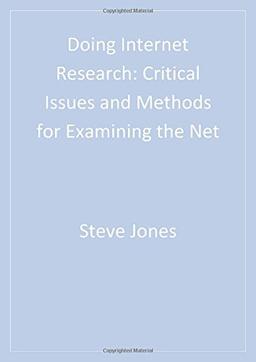 Doing Internet Research: Critical Issues and Methods for Examining the Net