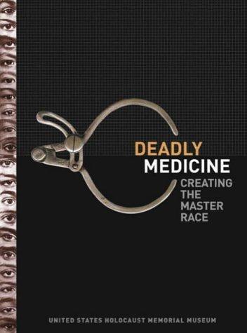 Deadly Medicine: Creating the Master Race