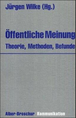 Öffentliche Meinung. Theorie, Methoden, Befunde