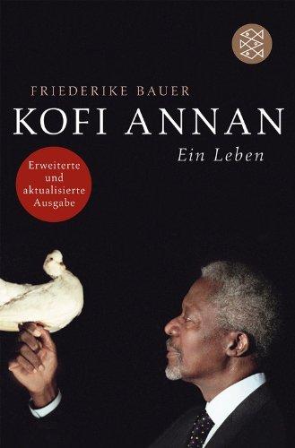 Kofi Annan: Ein Leben