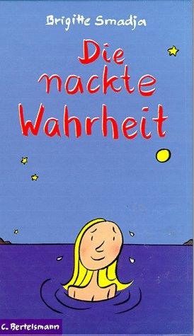 Die nackte Wahrheit. ( Ab 12 J.)