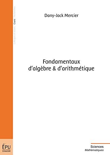 Fondamentaux d'algèbre & d'arithmétique